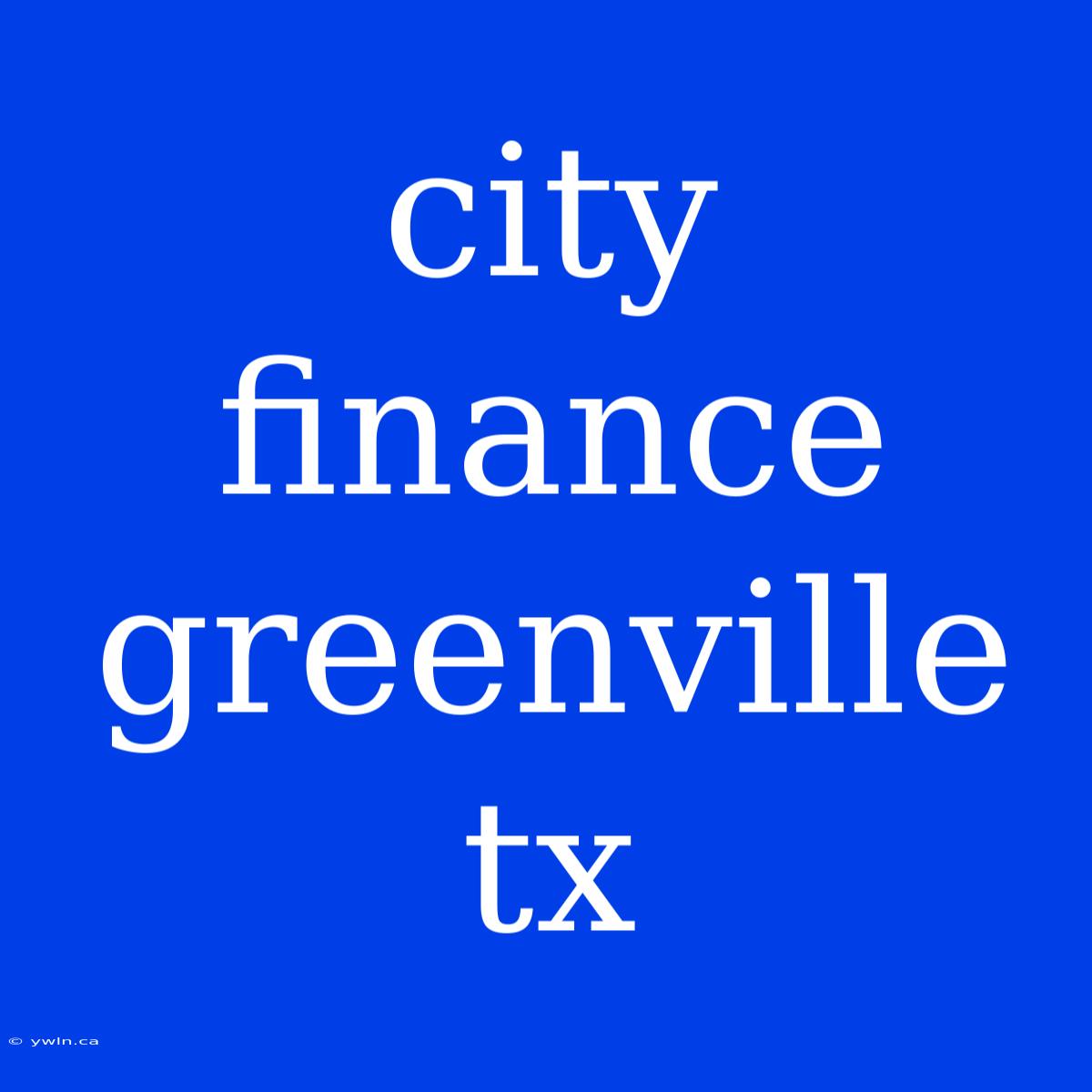 City Finance Greenville Tx