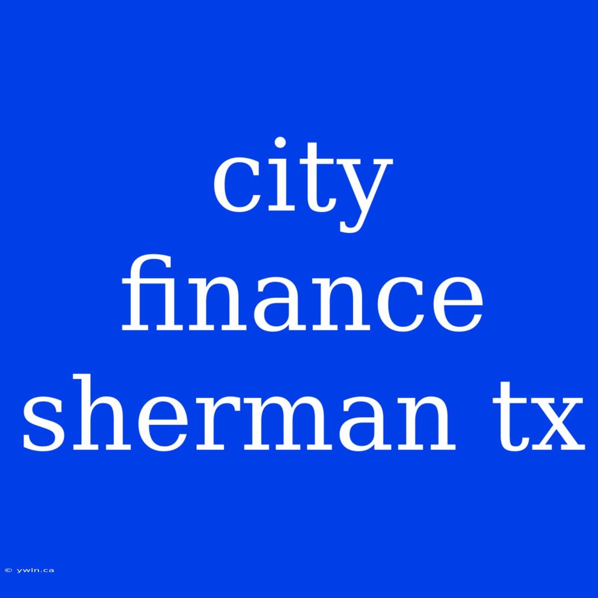 City Finance Sherman Tx