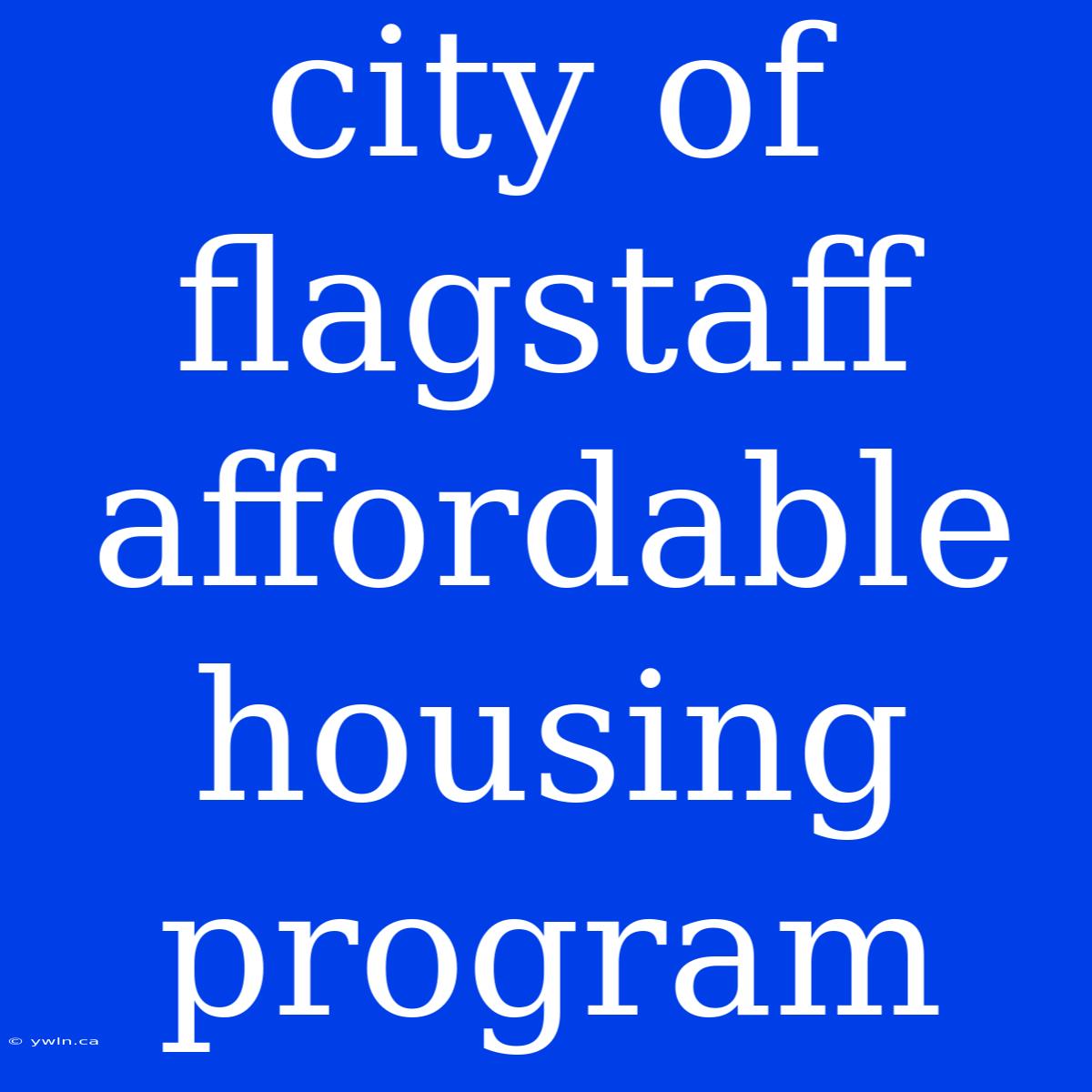 City Of Flagstaff Affordable Housing Program