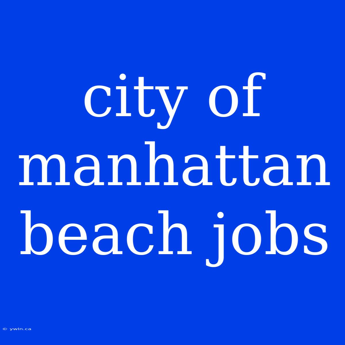 City Of Manhattan Beach Jobs