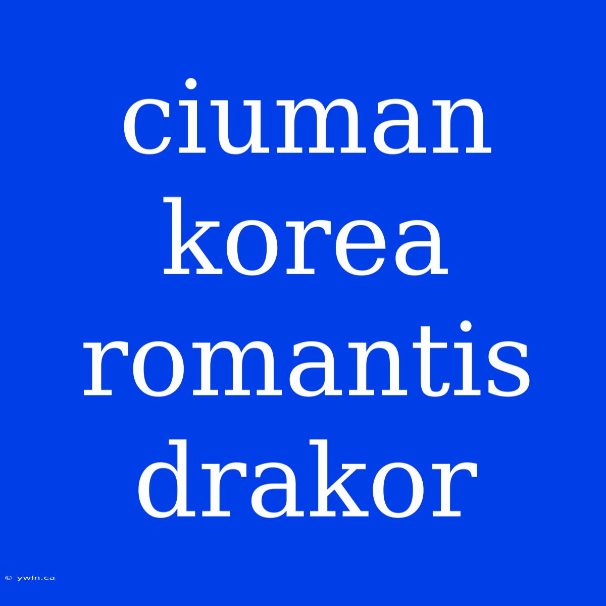 Ciuman Korea Romantis Drakor