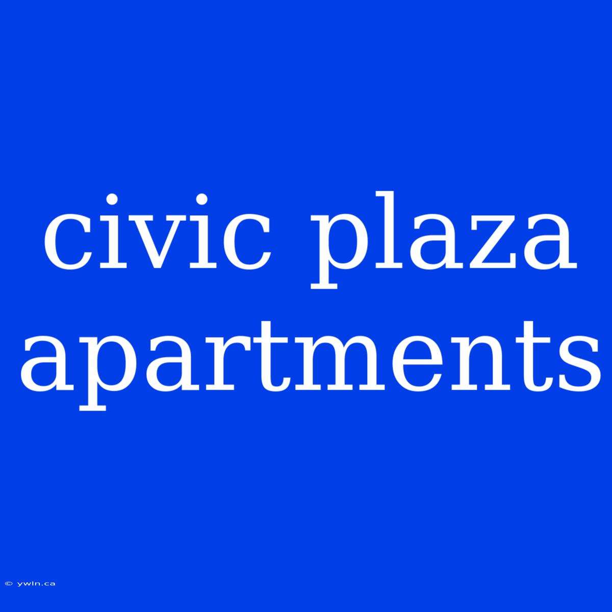 Civic Plaza Apartments