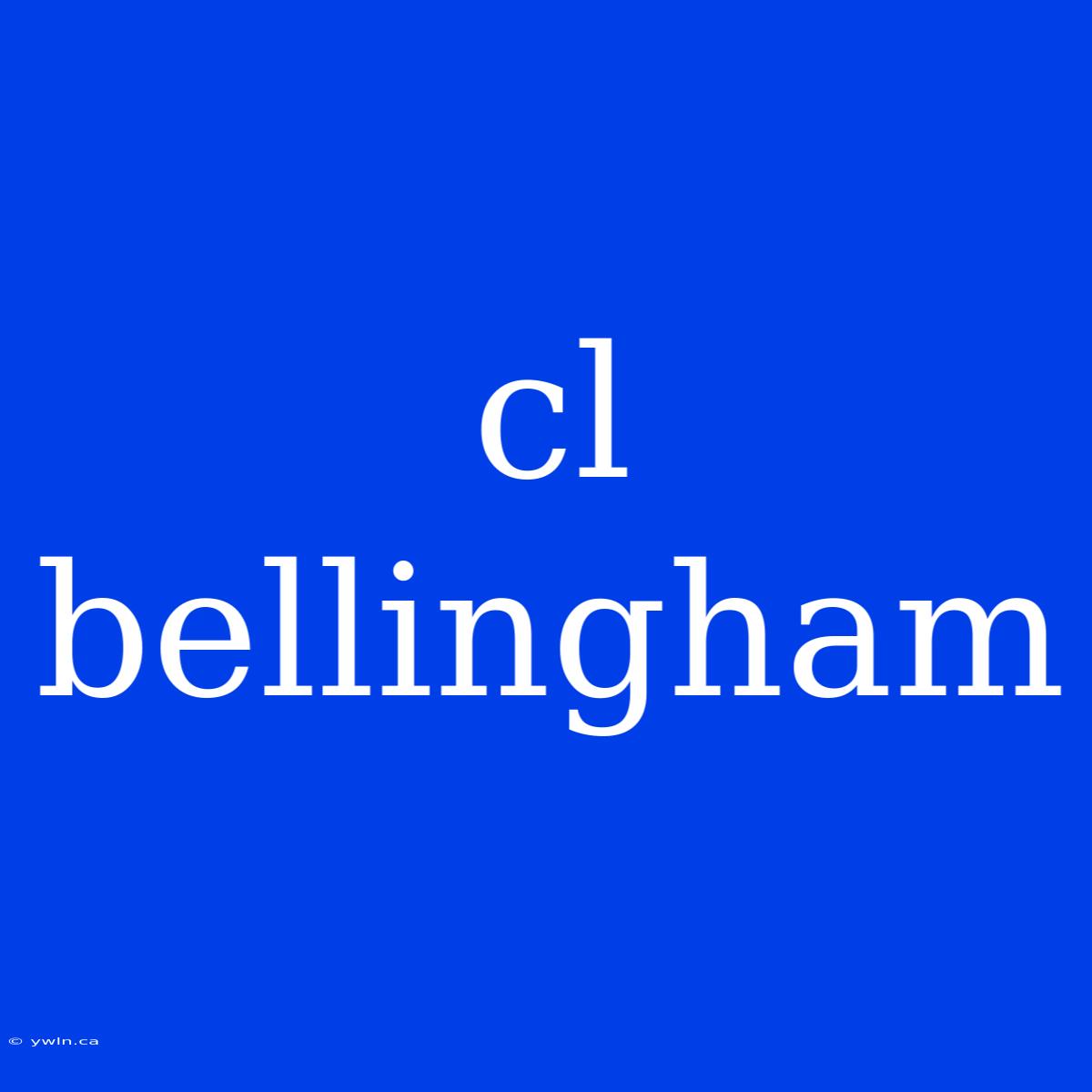 Cl Bellingham