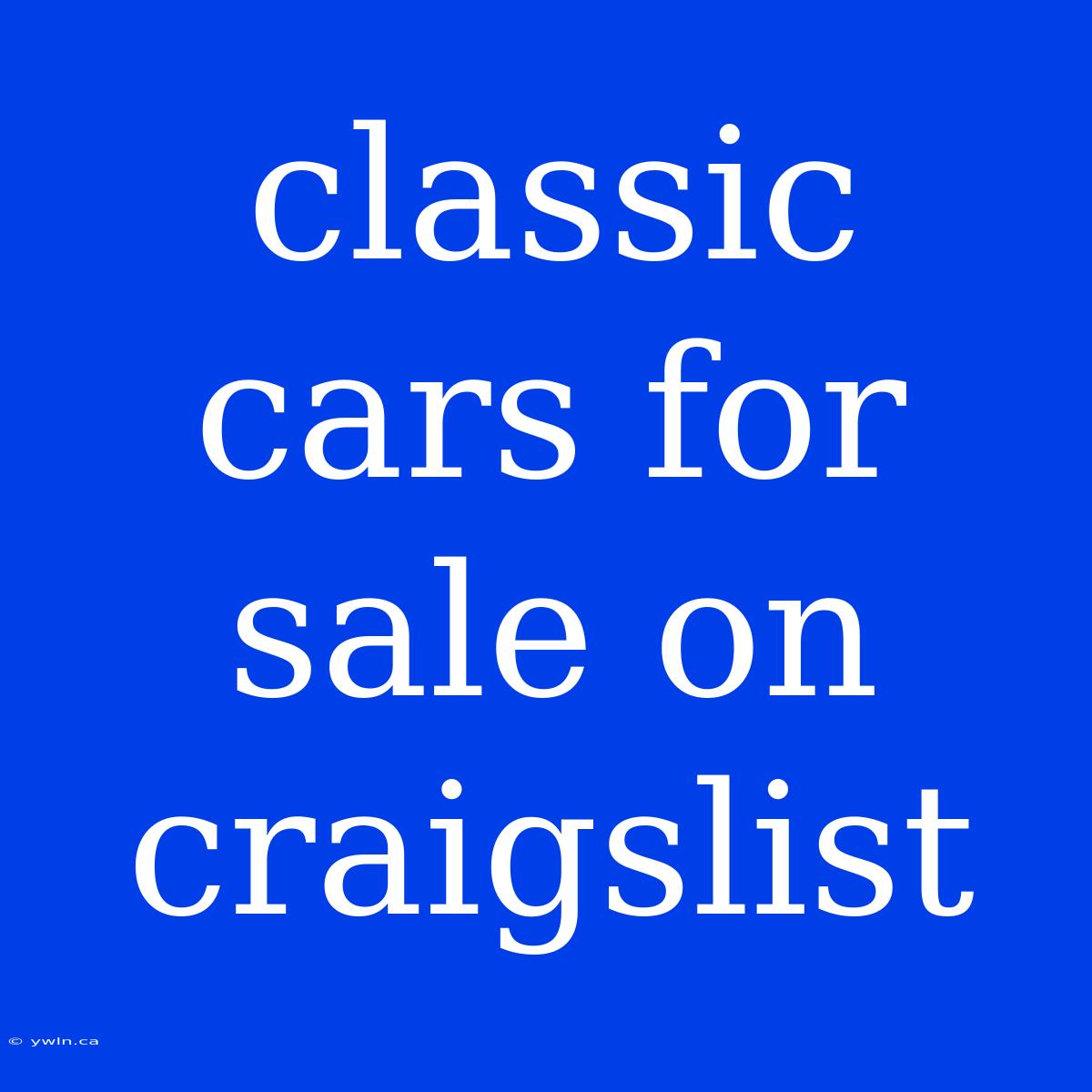 Classic Cars For Sale On Craigslist