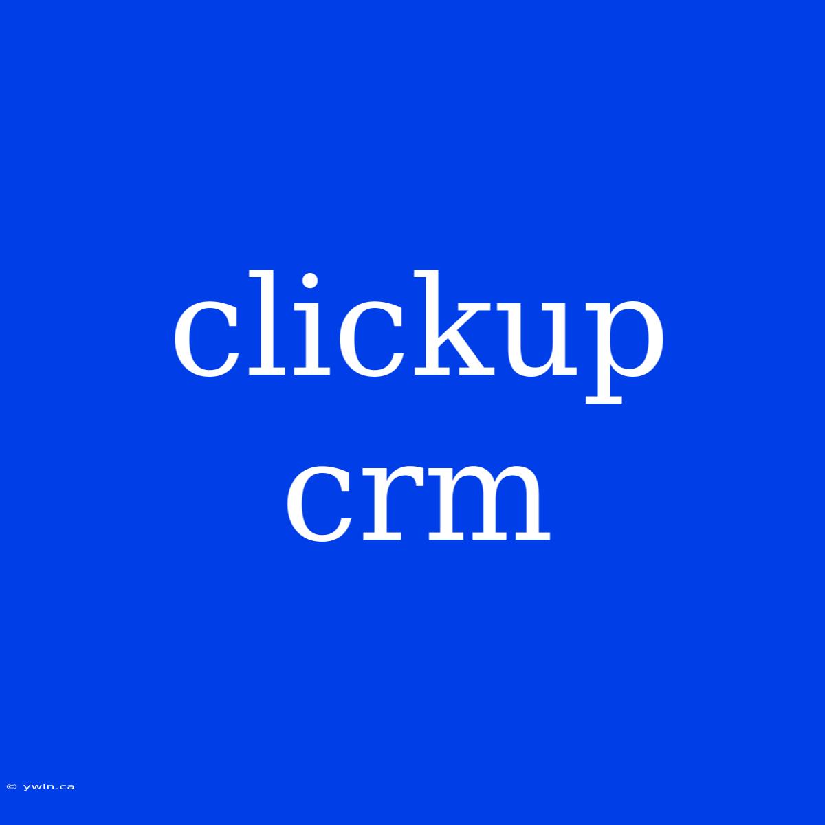 Clickup Crm