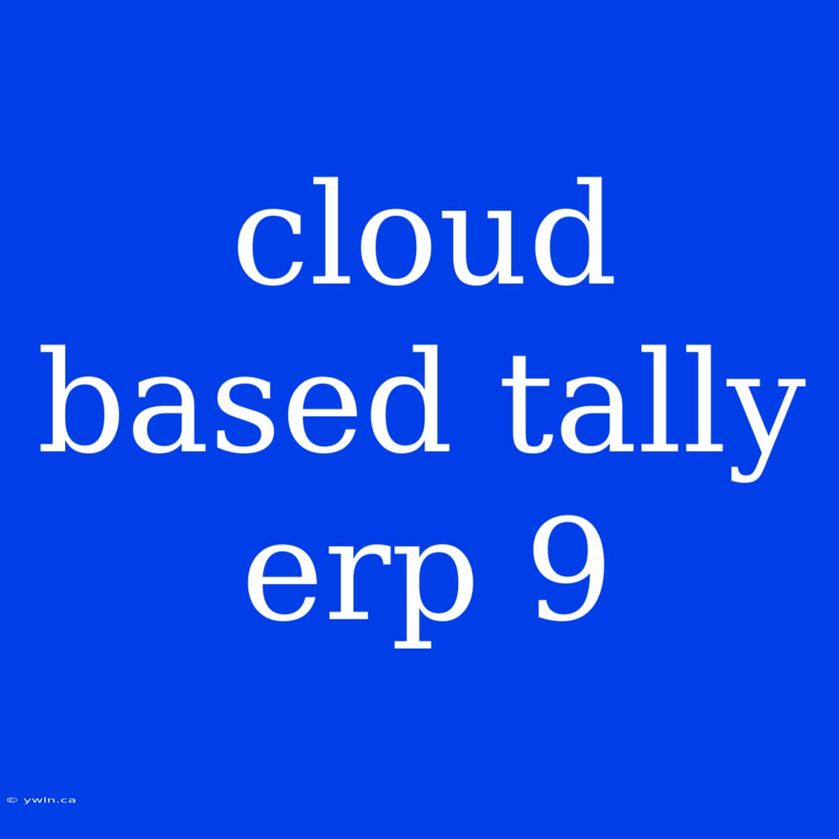 Cloud Based Tally Erp 9