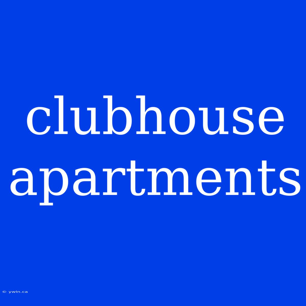 Clubhouse Apartments