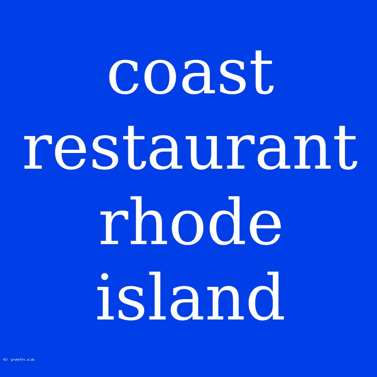 Coast Restaurant Rhode Island