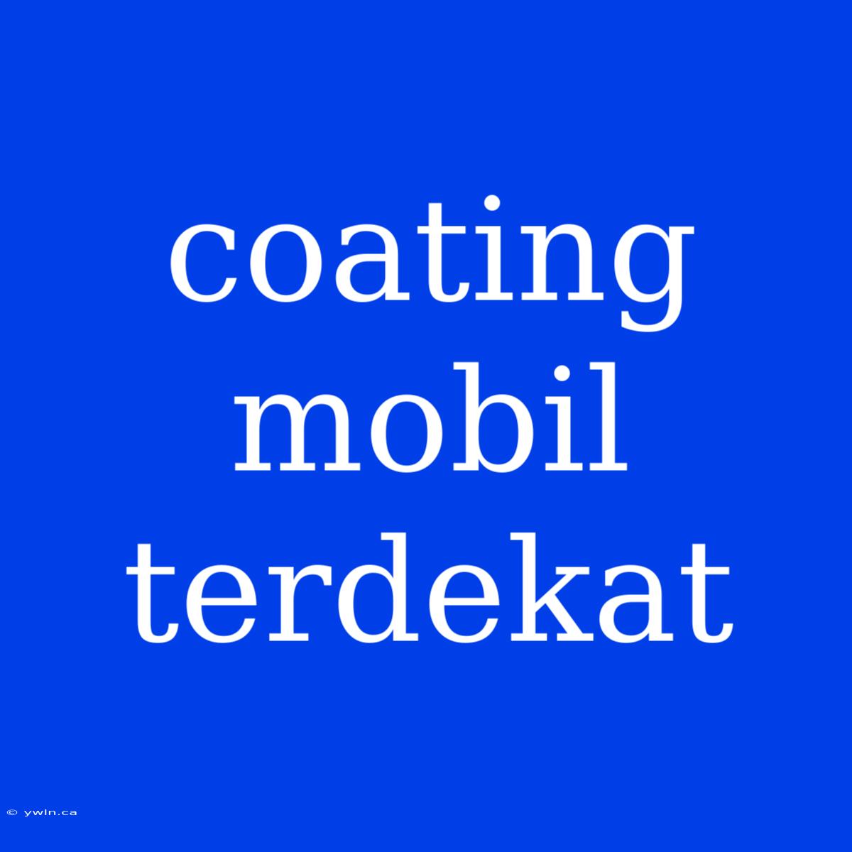 Coating Mobil Terdekat