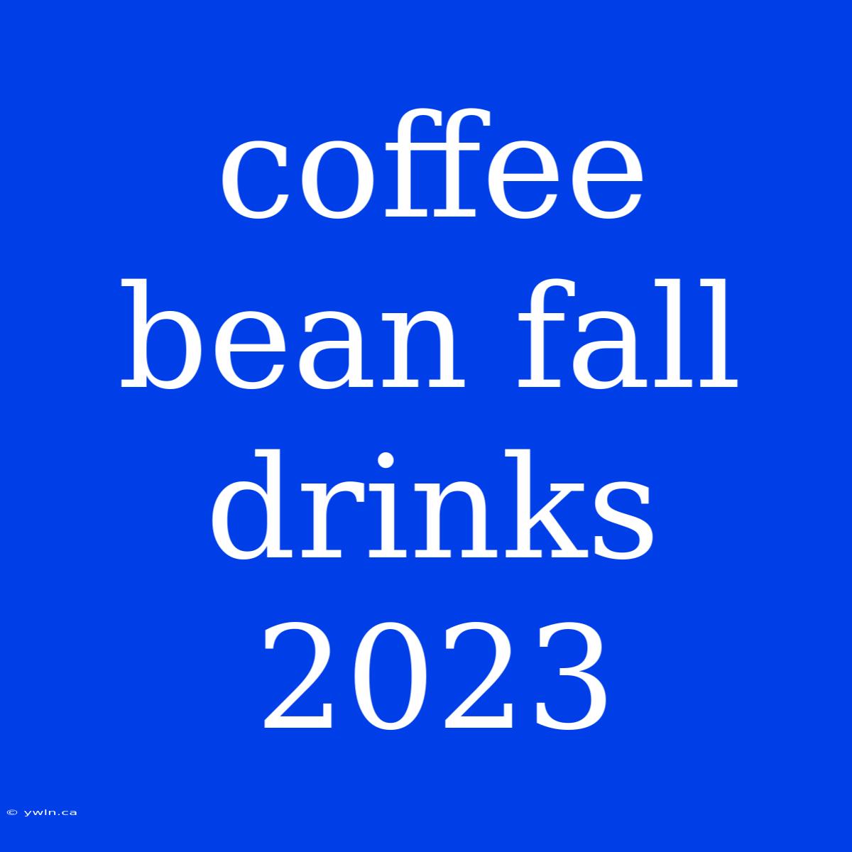 Coffee Bean Fall Drinks 2023