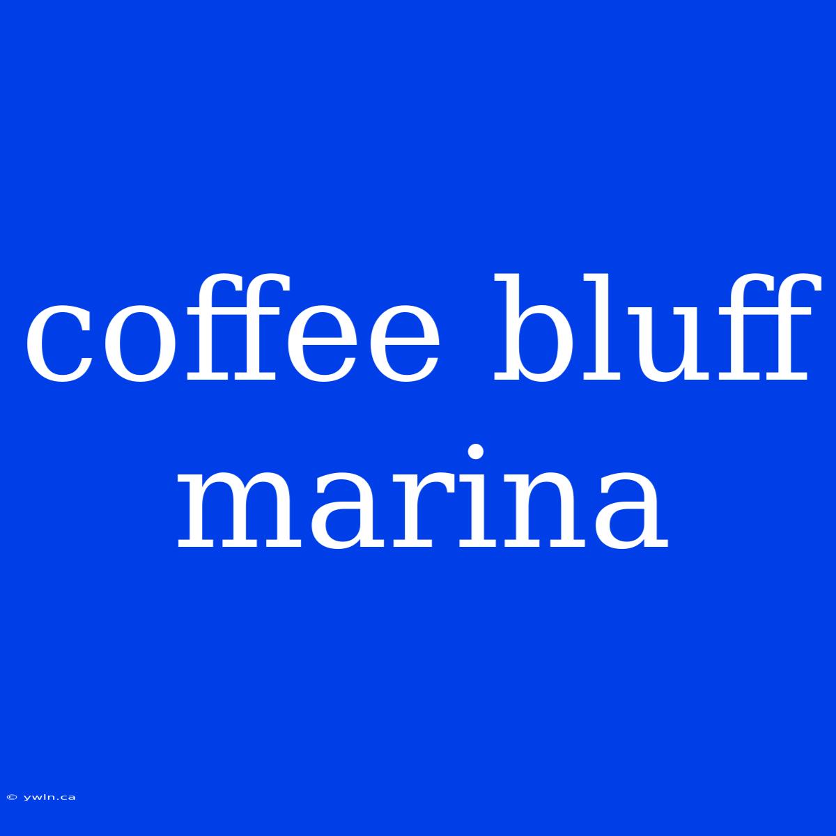 Coffee Bluff Marina