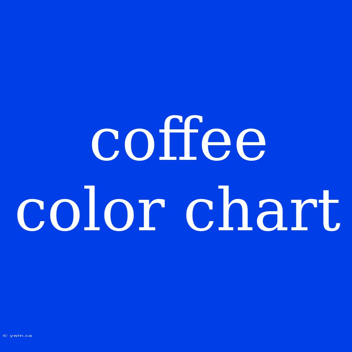 Coffee Color Chart