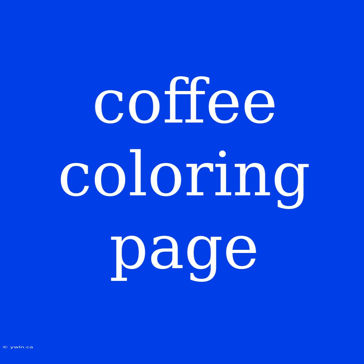 Coffee Coloring Page