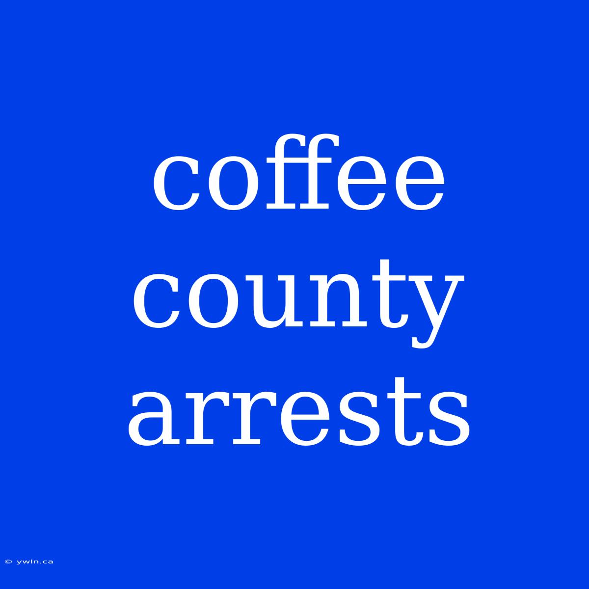 Coffee County Arrests