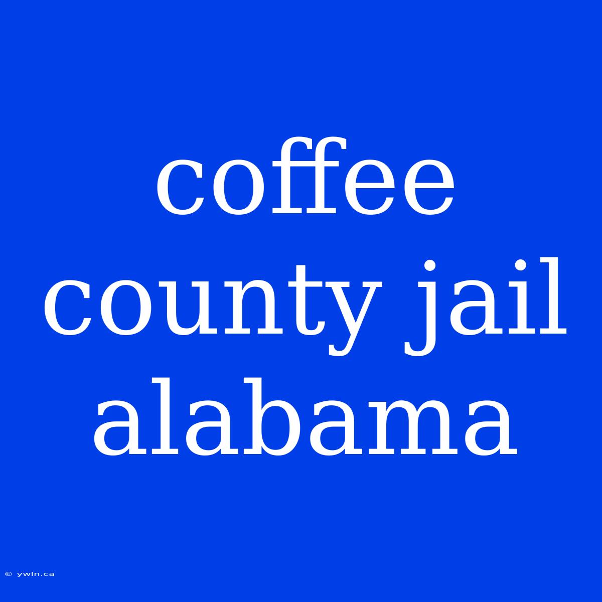 Coffee County Jail Alabama