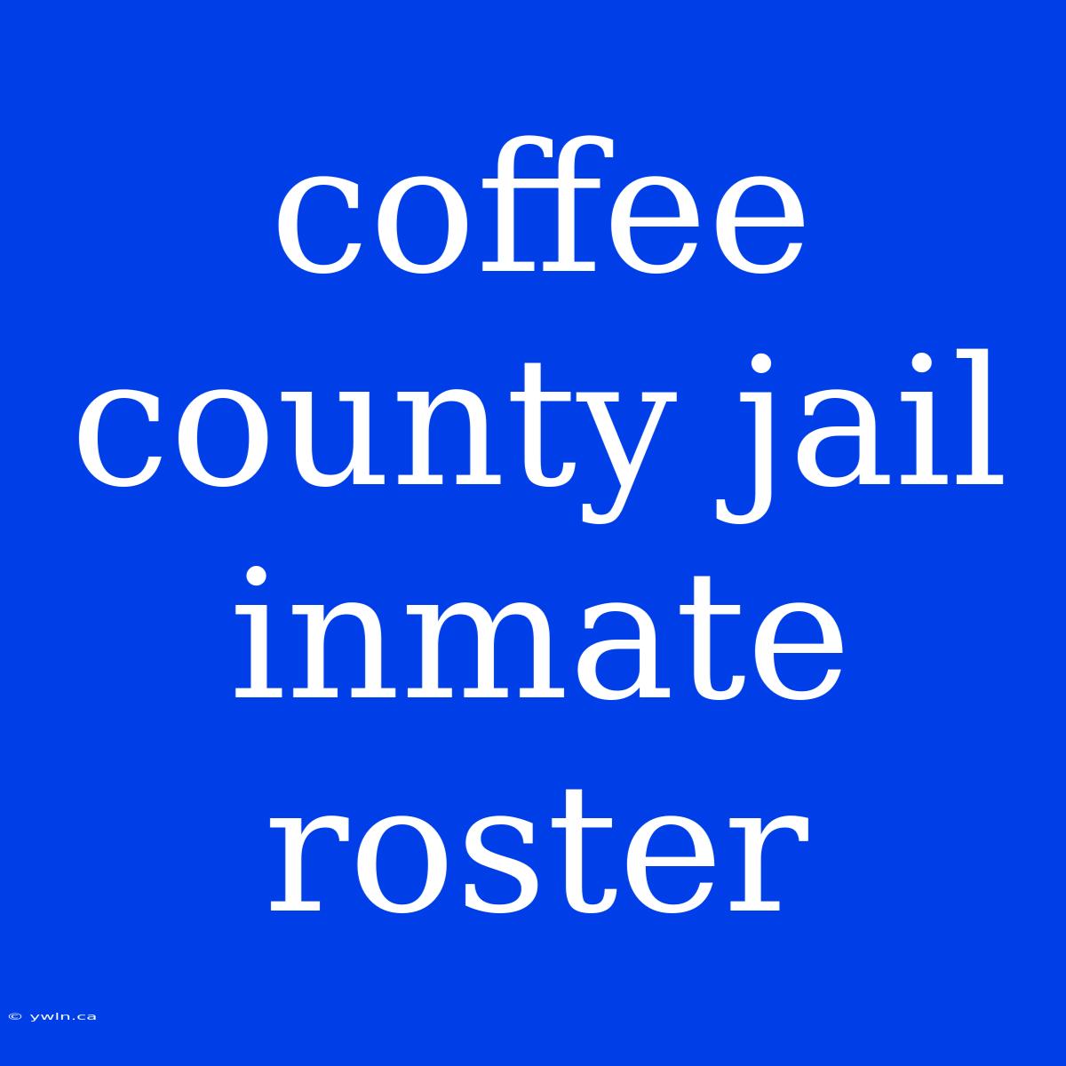 Coffee County Jail Inmate Roster