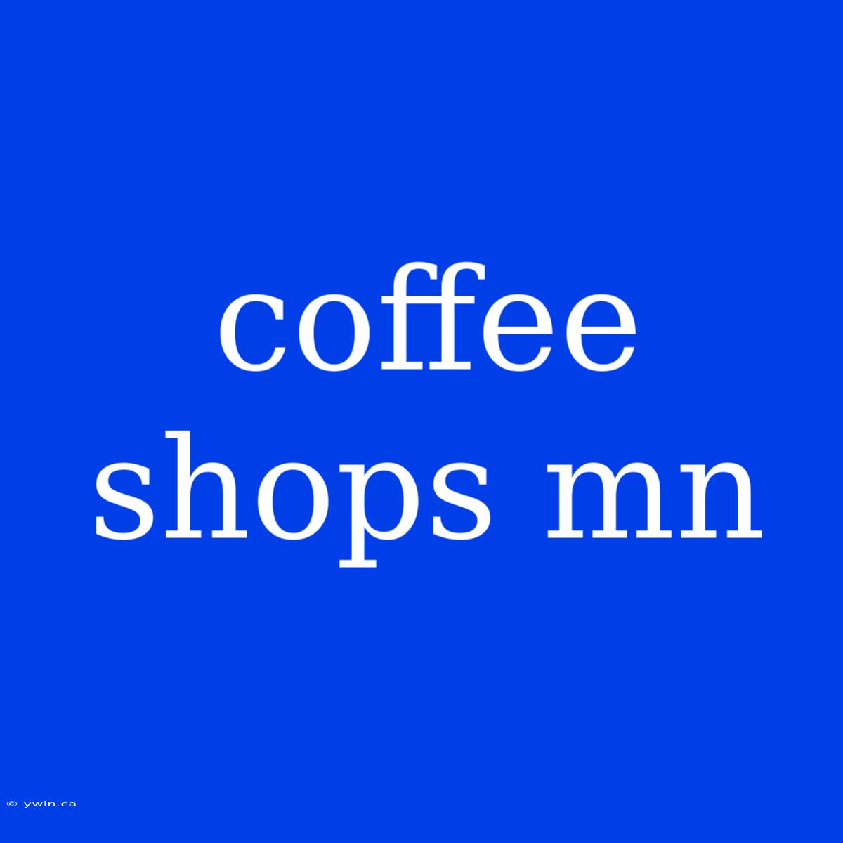 Coffee Shops Mn