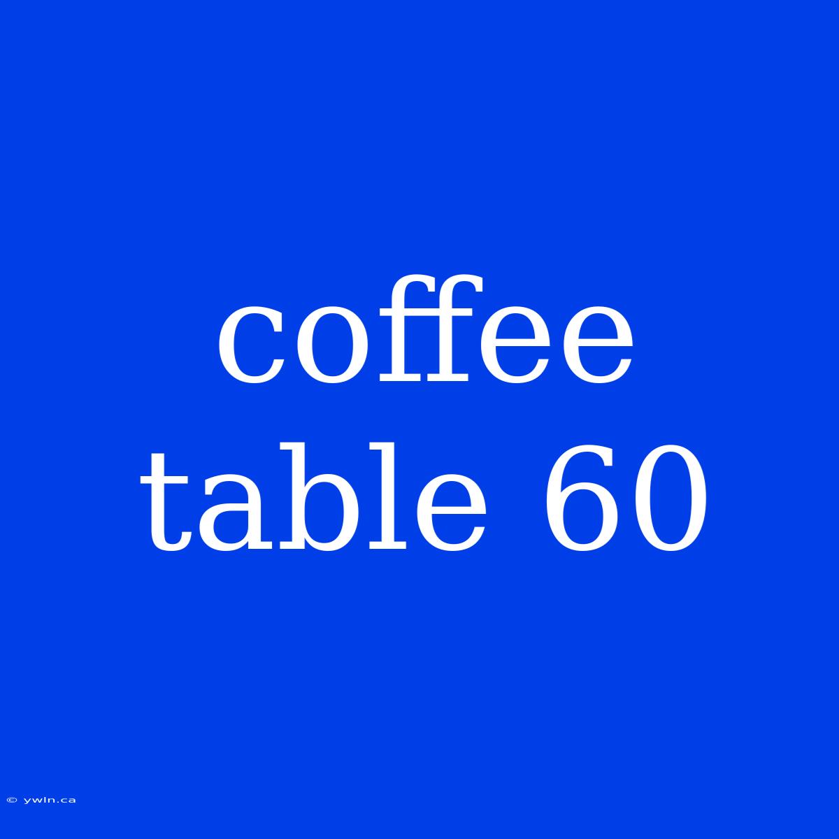 Coffee Table 60