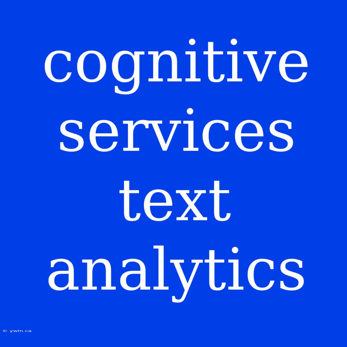 Cognitive Services Text Analytics