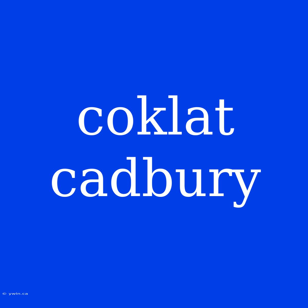 Coklat Cadbury