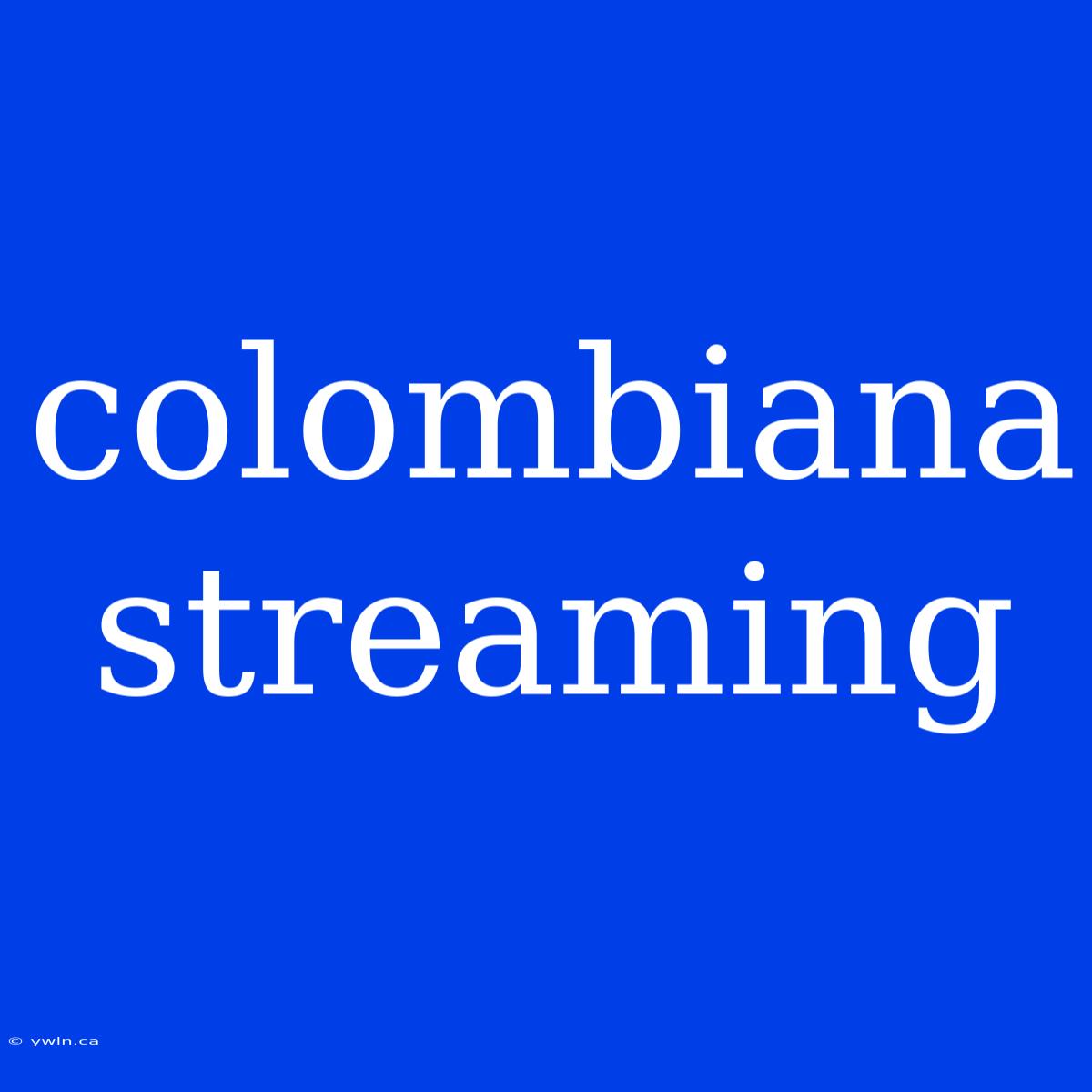 Colombiana Streaming