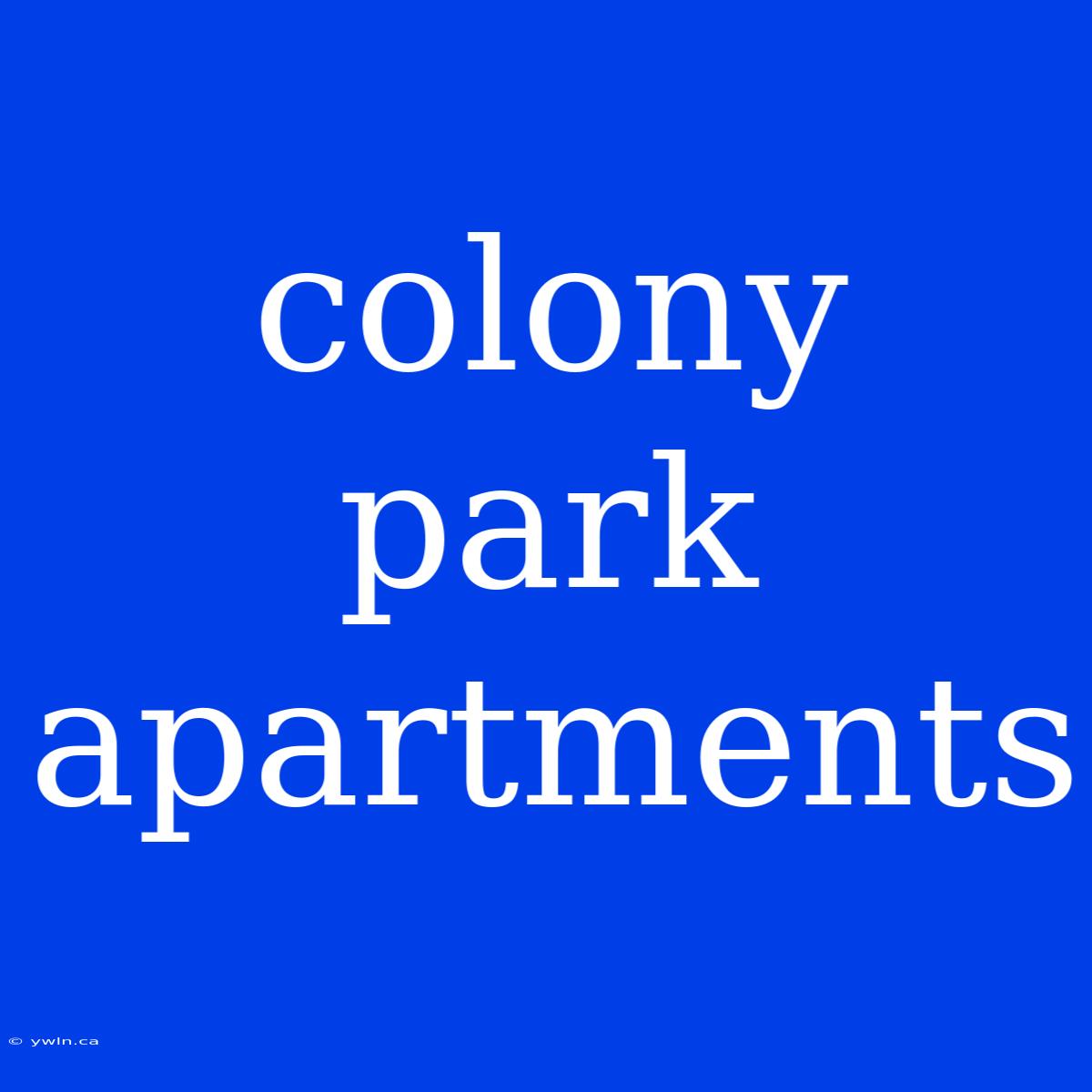 Colony Park Apartments