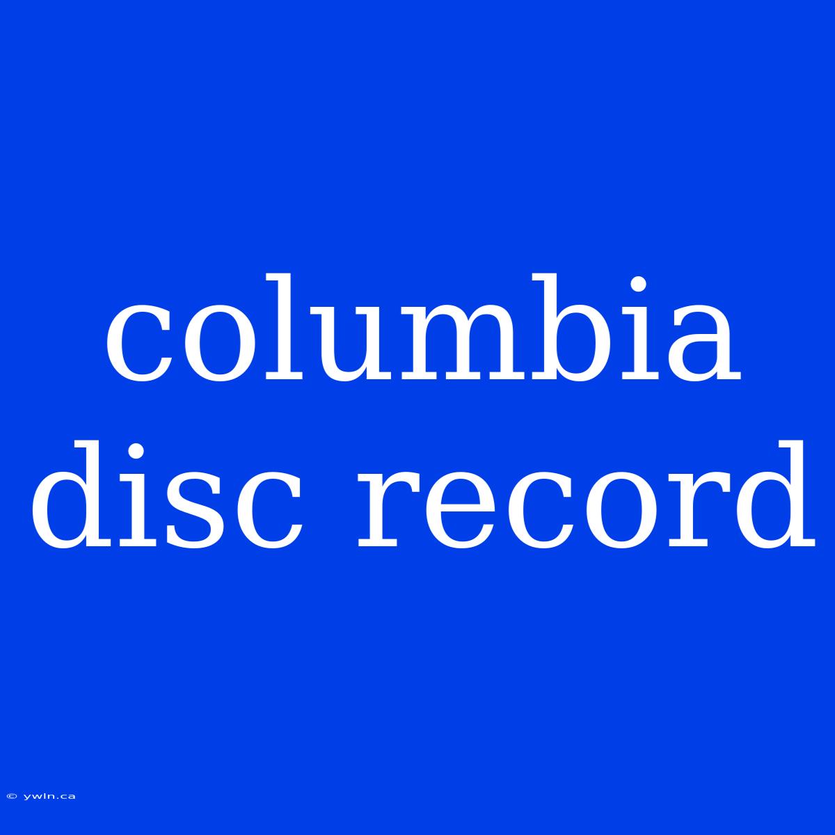 Columbia Disc Record