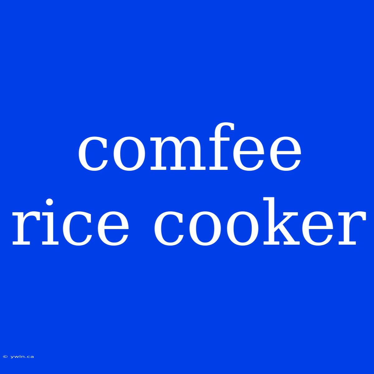 Comfee Rice Cooker