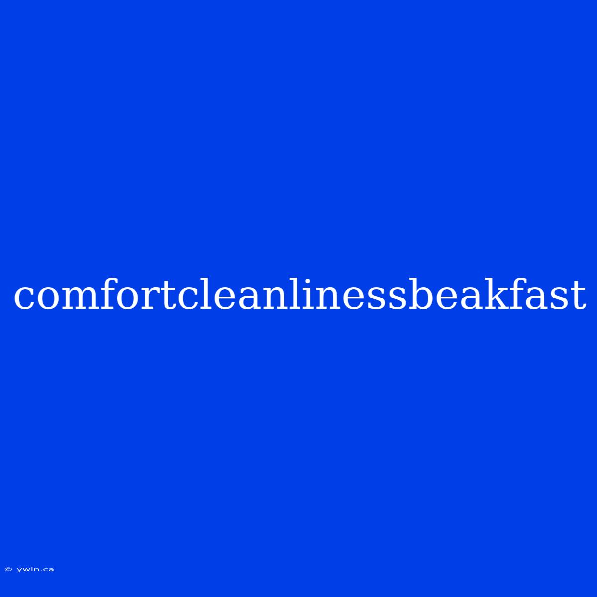 Comfortcleanlinessbeakfast