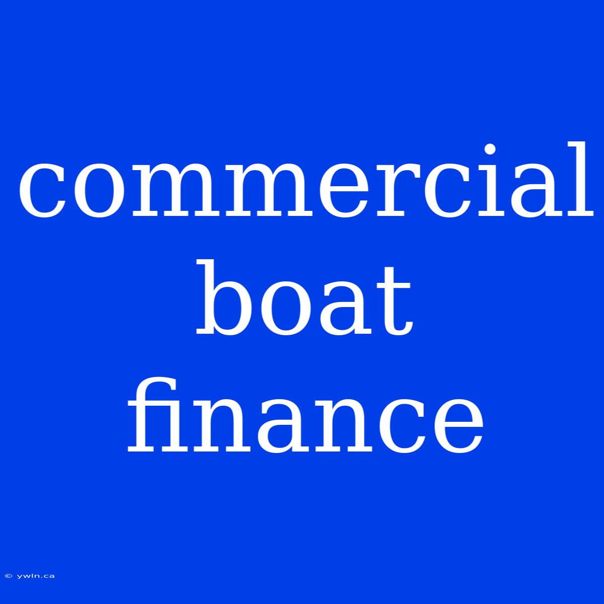 Commercial Boat Finance