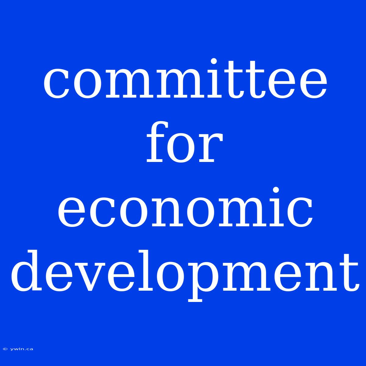 Committee For Economic Development