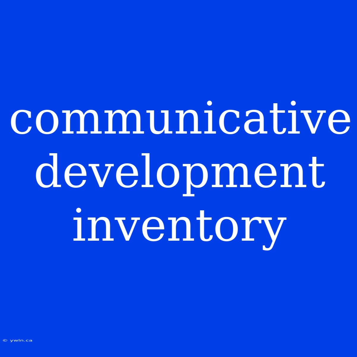 Communicative Development Inventory