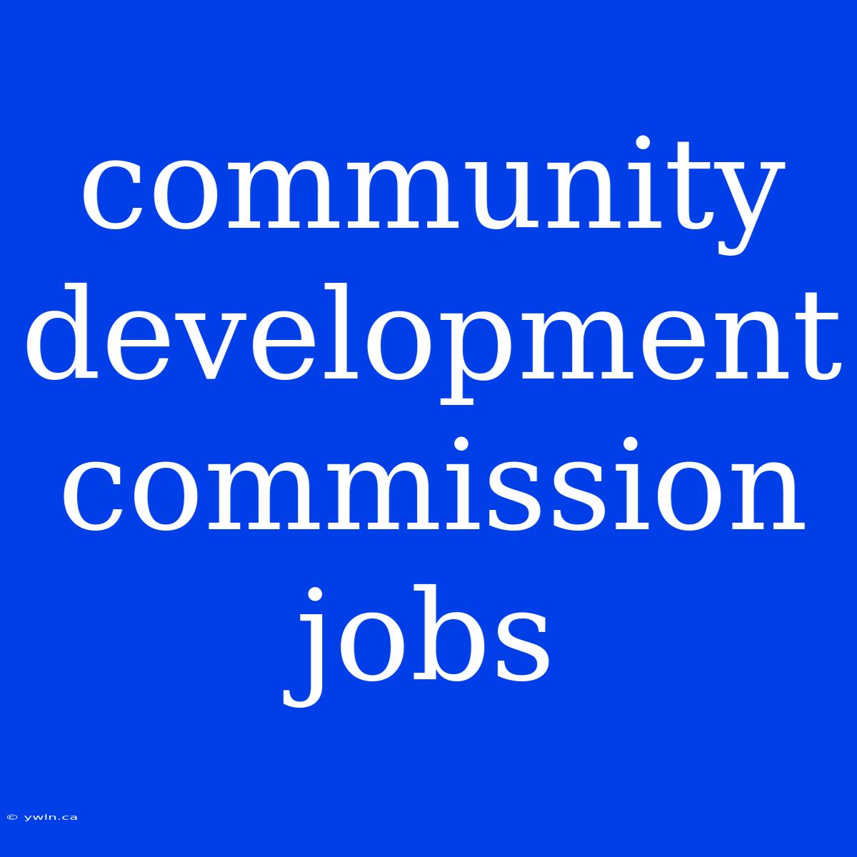 Community Development Commission Jobs