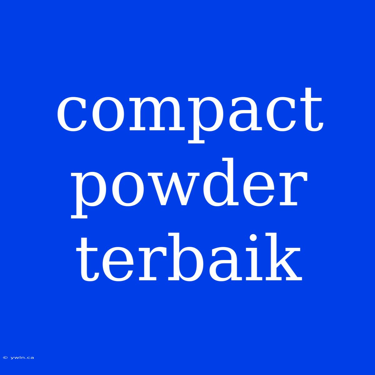 Compact Powder Terbaik