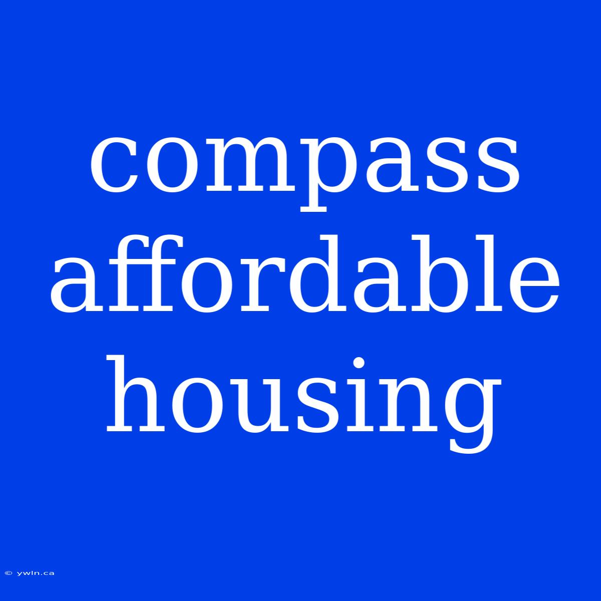 Compass Affordable Housing