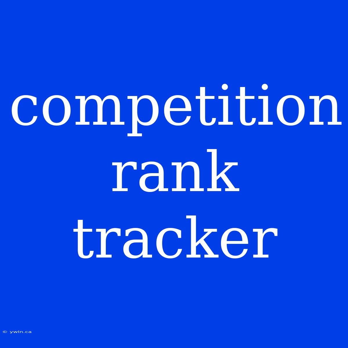 Competition Rank Tracker