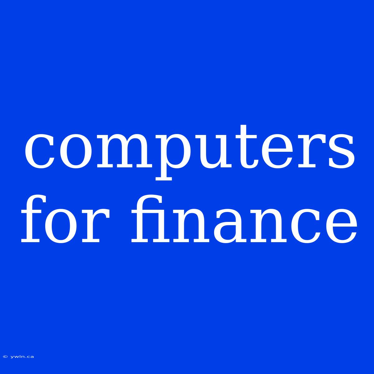 Computers For Finance