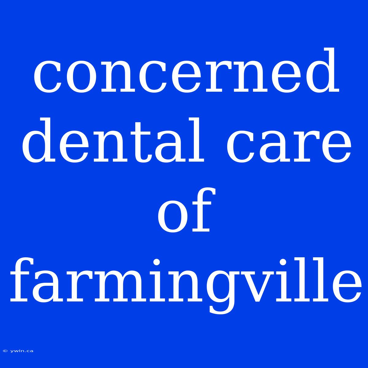 Concerned Dental Care Of Farmingville