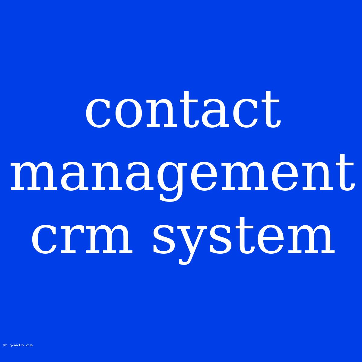 Contact Management Crm System