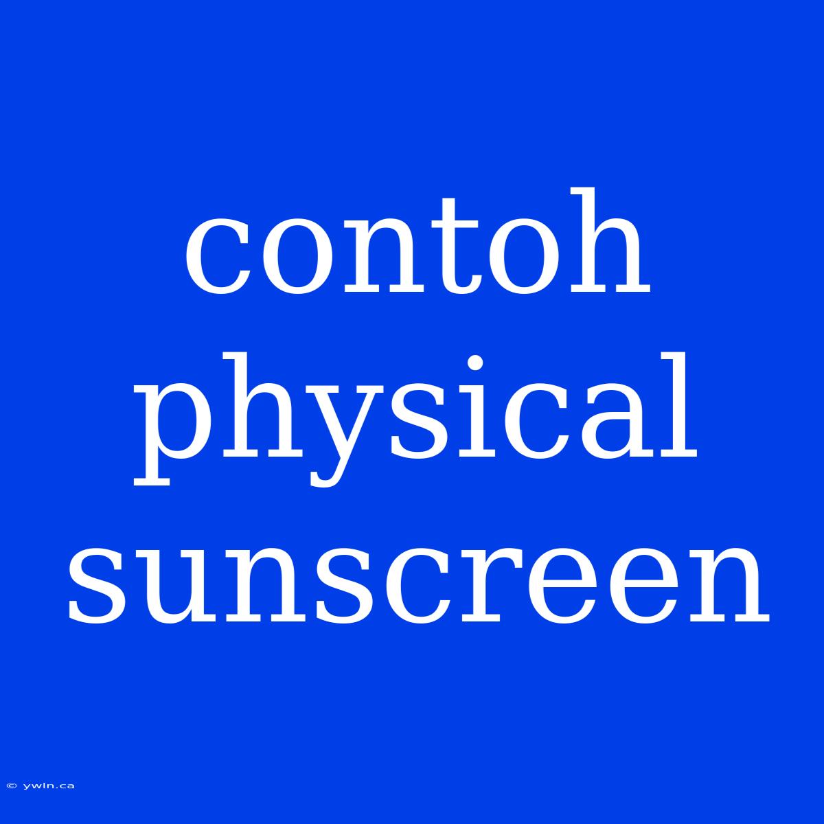 Contoh Physical Sunscreen