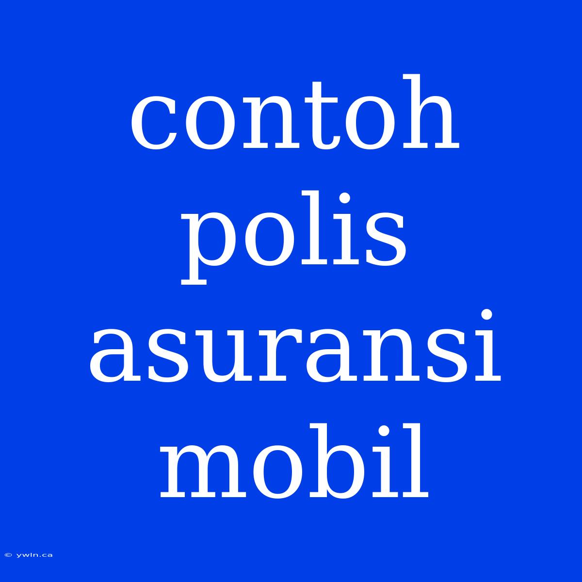 Contoh Polis Asuransi Mobil