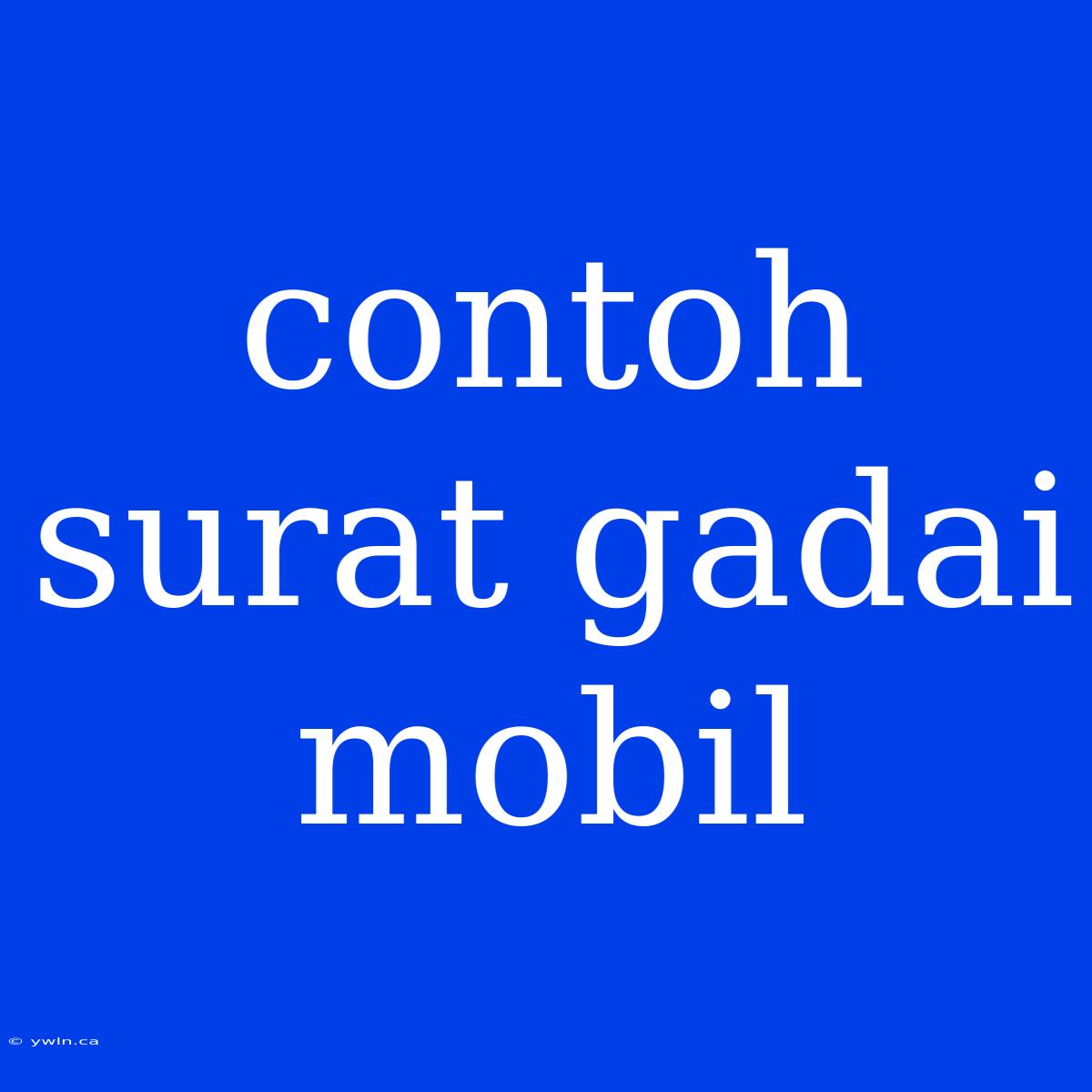 Contoh Surat Gadai Mobil