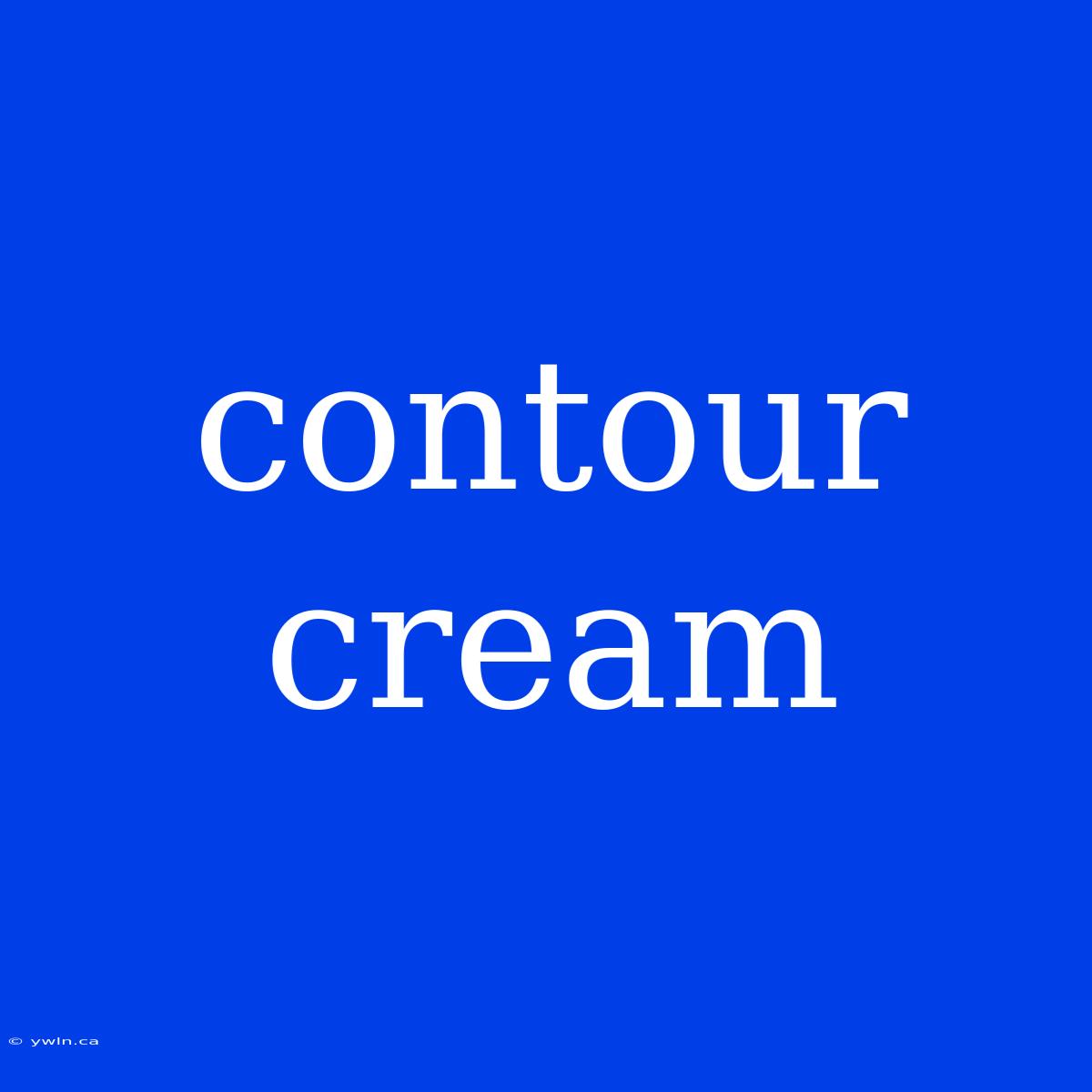 Contour Cream