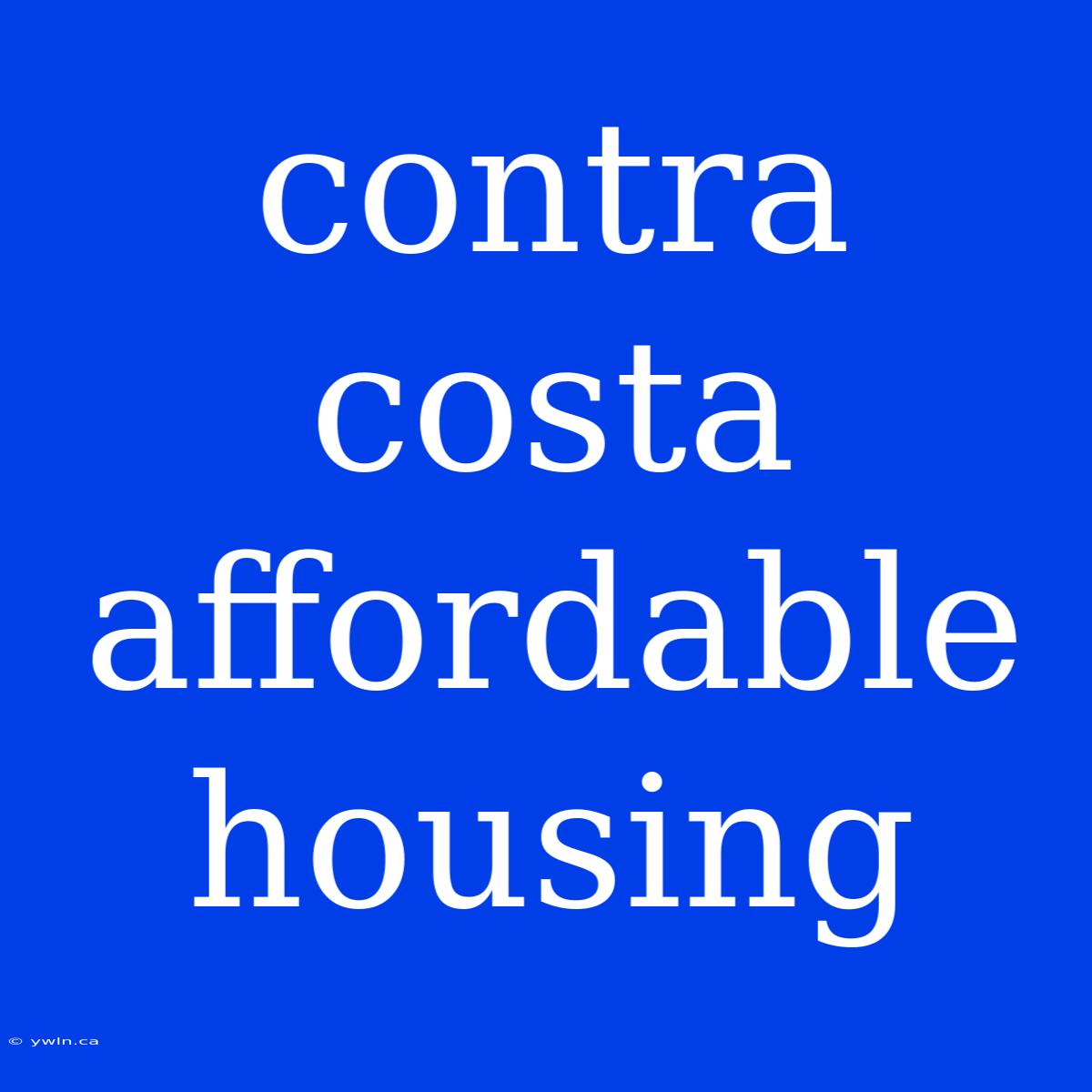 Contra Costa Affordable Housing