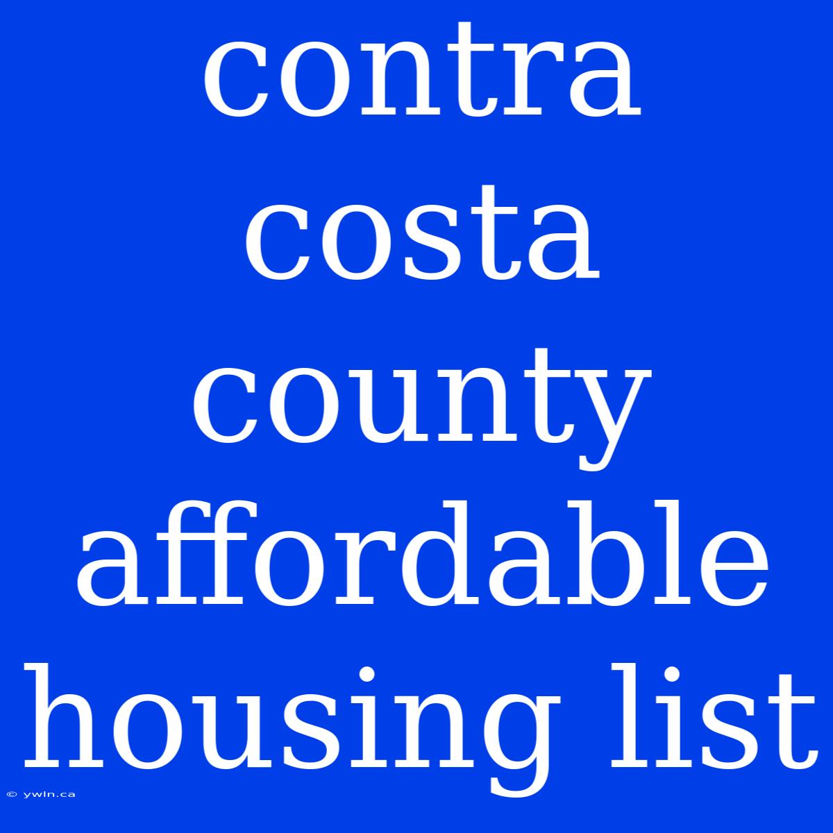 Contra Costa County Affordable Housing List