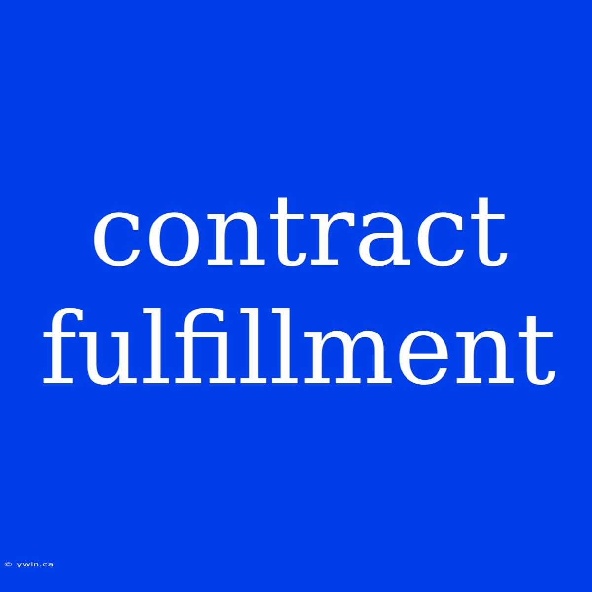 Contract Fulfillment