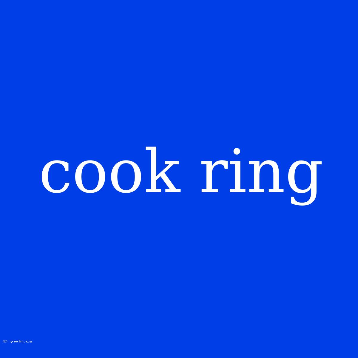 Cook Ring