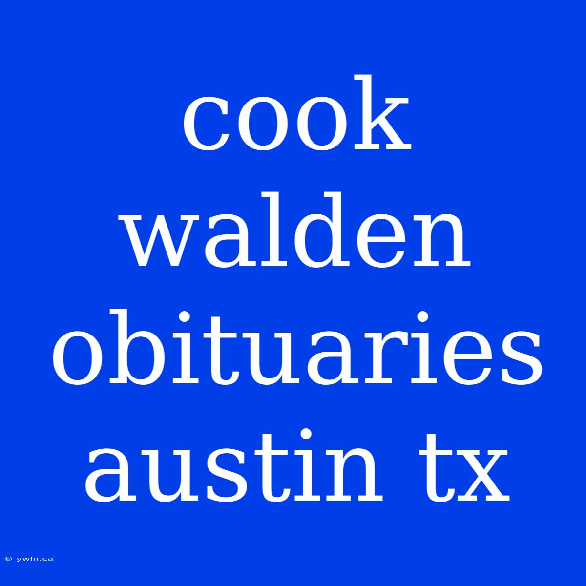 Cook Walden Obituaries Austin Tx