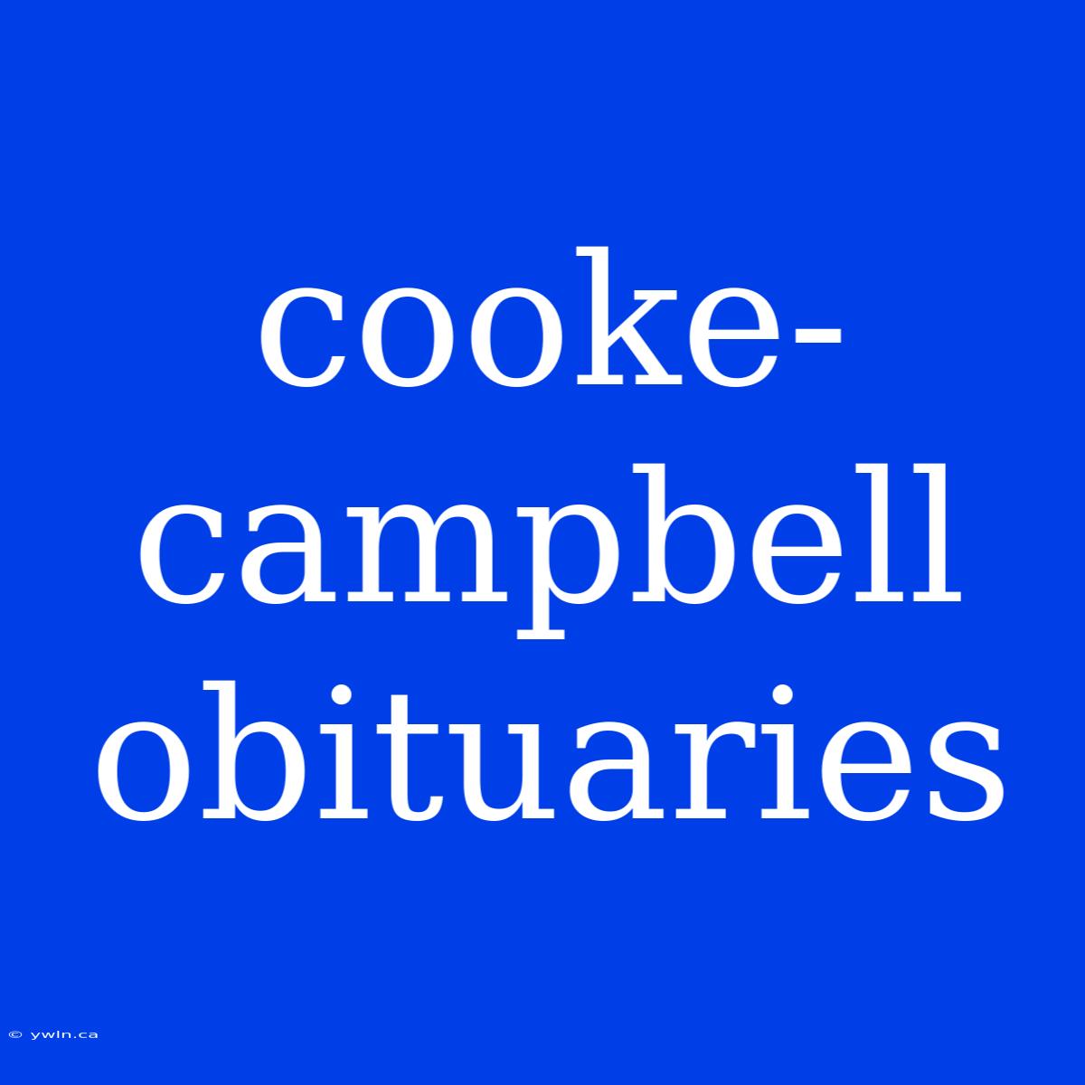 Cooke-campbell Obituaries