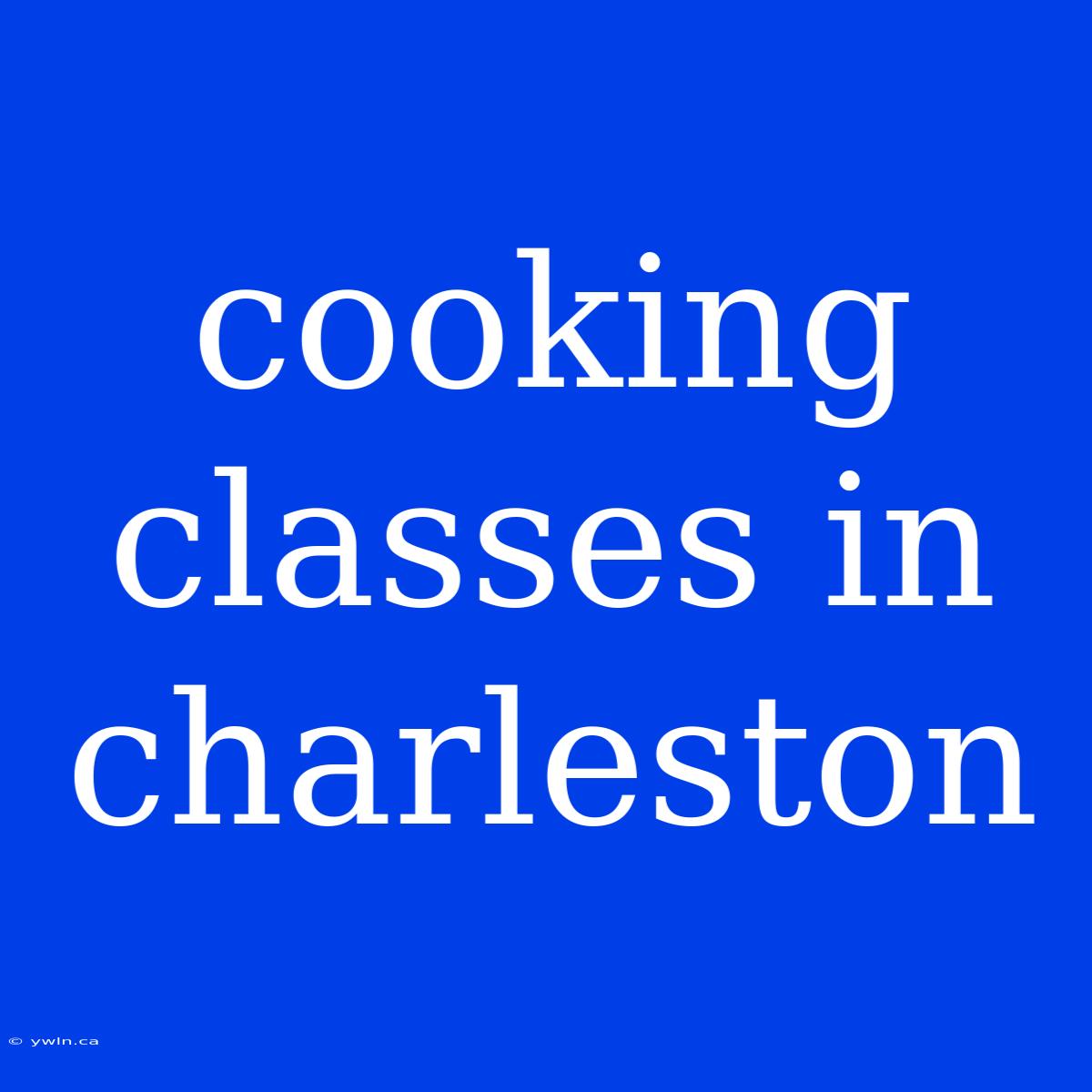 Cooking Classes In Charleston